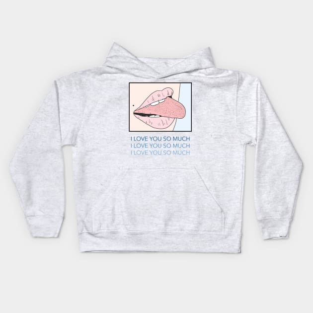 Funny Valentines Day I Love You So Much Pop Art Women Lips Kids Hoodie by All About Midnight Co